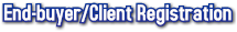 End-buyer/Client Registration End-buyer/Client Registration